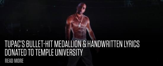 Tupac’s Bullet-Hit Medallion & Handwritten Lyrics Donated To Temple University