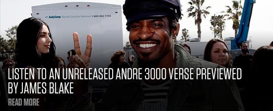 Listen To An Unreleased Andre 3000 Verse Previewed By James Blake