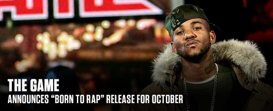 The Game Announces “Born To Rap” Release For October