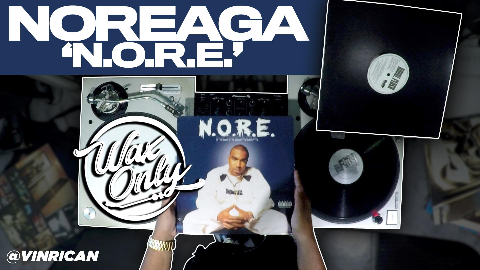 #WAXONLY: Discover Samples Used On Noreaga's 'N.O.R.E.' [WATCH]