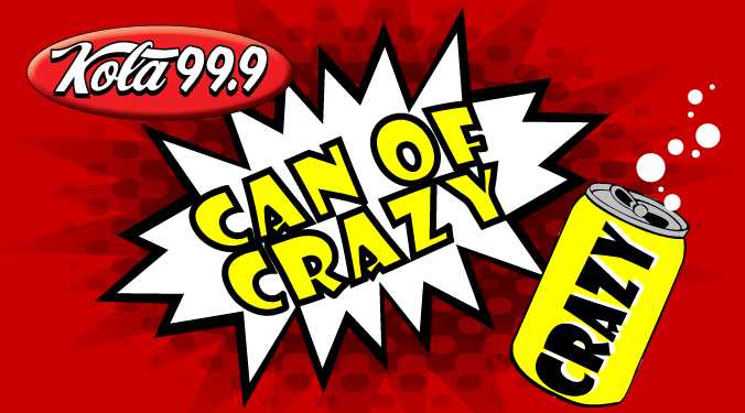 KOLA Can of Crazy-best of week of 2.11.19